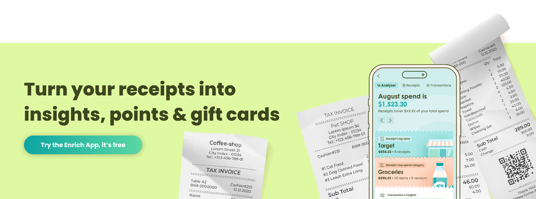 Try the Enrich App Turn your receipts into insights, points, & gift cards